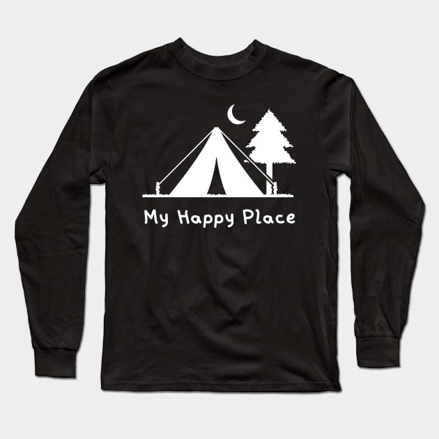 My Happy Place - Camping Long Sleeve T-Shirt by Rusty-Gate98